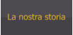 La nostra storia